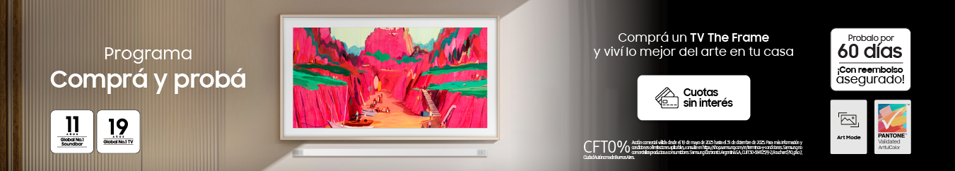 "A la izquierda de la imagen se encuentra el texto ""Comprá y probá"". En el medio de la imagen se encuentra el Smart TV The Frame acompañado de una Barra de Sonido Samsung. Del lado derecho de la imagen nos encontramos con el texto ""Comprá un TV The Frame y viví lo mejor del arte en tu casa Hasta 12 cuotas sin interés con bancos seleccionados. Probalo por 60 días, con reembolso asegurado	"